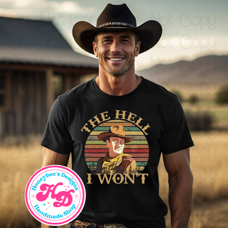 Hell I won’t Western T-Shirts