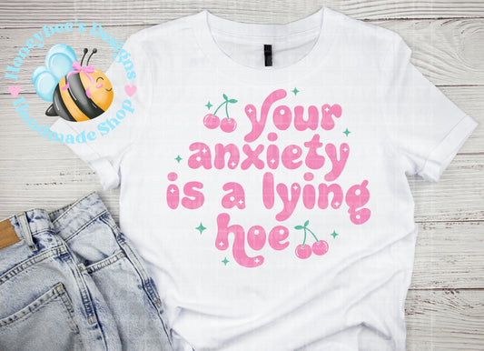 Your anxiety is lying Summer T-Shirts